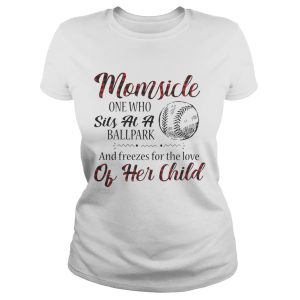 Momsicle onewho sits at a ballpark and freezes for the love of her child shirt 1