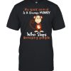 Monkey My Spirit Animal Is A Grumpy Monkey Who Slaps Annoying People T-shirt