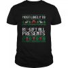 Most Likely To Regift All Presents Ugly Christmas T-Shirt