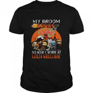 My Broom Broke Chili’ So Now I Work At Chili’s Grill And Bar Horror IT Halloween Shirt