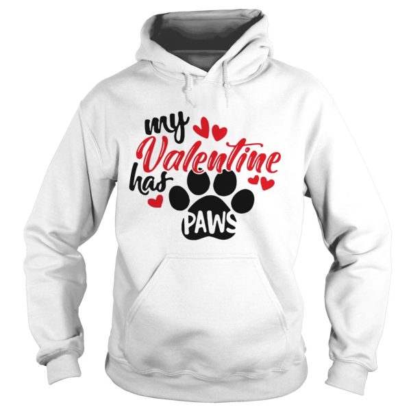 My Valentine has paws shirt