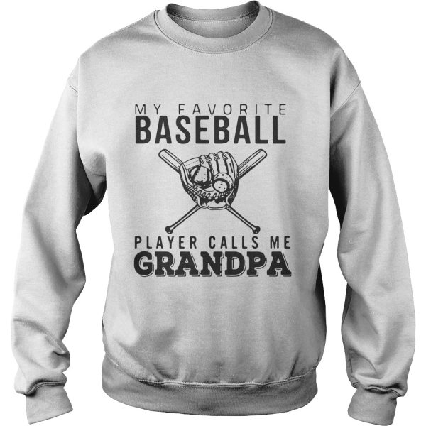 My favorite Baseball player calls me Grandpa shirt