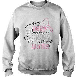 My hero wears scrubs and I call her auntie shirt 3