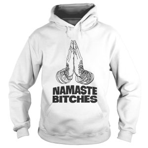 Namaste Bitches Funny Gift Shirt 2