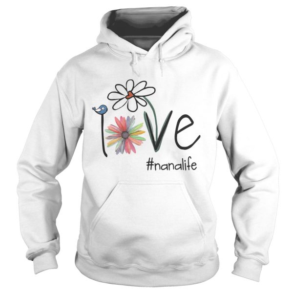 Nana Life Bird Flower Love shirt