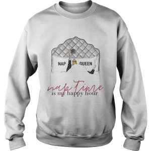Nap queen nap time is my happy hour tshirts 3