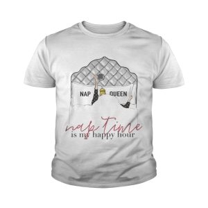 Nap queen nap time is my happy hour tshirts 4