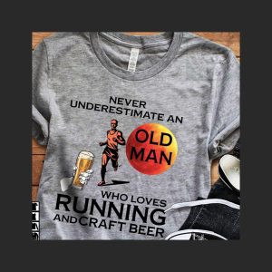 Never Underestimate An Old Man Who Loves Running And Craft Beer Shirt 1