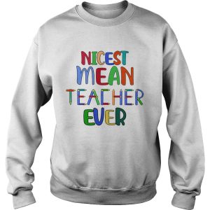 Nicest mean teacher ever shirt 3