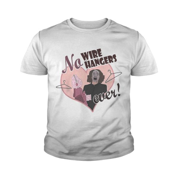 No wire Hangers ever Faye Dunaway shirt