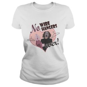 No wire Hangers ever Faye Dunaway shirt 2