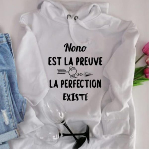 Nono EST la preuve la perfection existe shirt