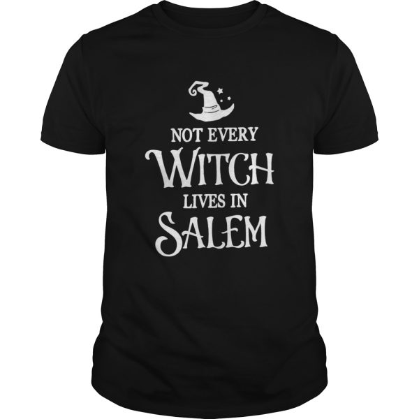 Not Every Witch Lives In Salem shirt