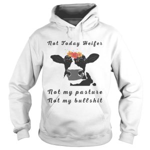 Not Today Heifer Not My Pasture Not My Bullshit Flower Version2 – T-shirts 1 Not Today Heifer Not My Pasture Not My Bullshit Flower Version2 T shirts 2