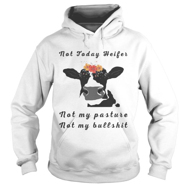 Not Today Heifer Not My Pasture Not My Bullshit Flower Version2 – T-shirts