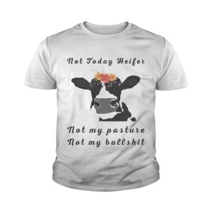 Not Today Heifer Not My Pasture Not My Bullshit Flower Version2 – T-shirts 3 Not Today Heifer Not My Pasture Not My Bullshit Flower Version2 T shirts 4