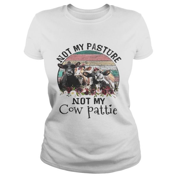 Not my pasture not my cow pattie retro shirt