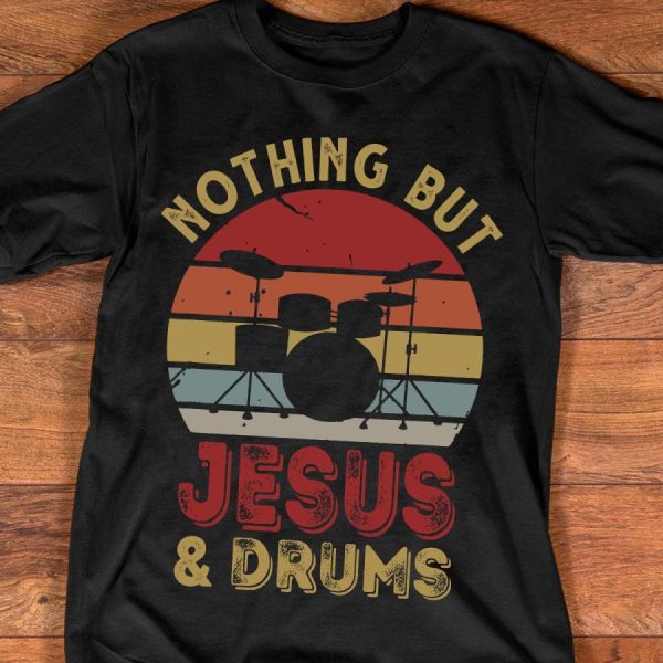 Nothing but Jesus and drums retro sunset vintage shirt