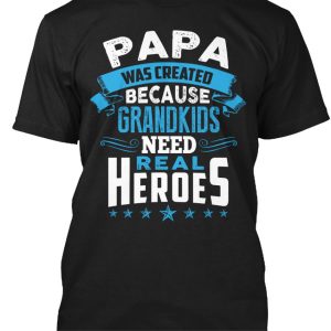 Papa was created because grandkids need real heroes shirt 2
