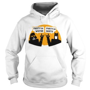 Party on wayne party on darth Batman Vader shirt 2