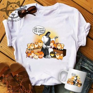 Pomeranian Jesus And Thats How I Saved The World Shirt 2