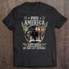 Pro America Anti Biden No One Left Behind Shirt