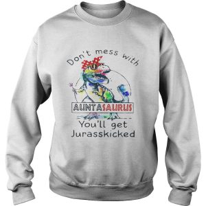 Rainbow Don't mess with auntasaurus you'll get jurasskicked shirt 3