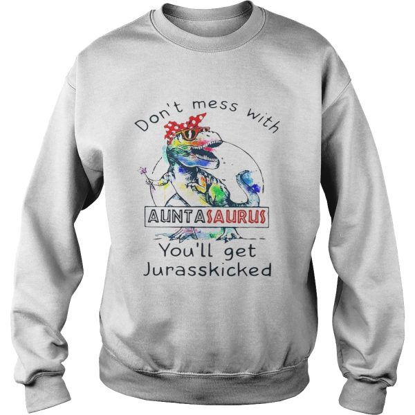 Rainbow Don’t mess with auntasaurus you’ll get jurasskicked shirt