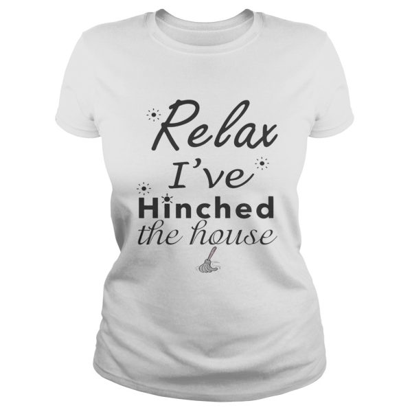 Relax i’ve hinched the house shirt