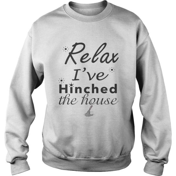 Relax i’ve hinched the house shirt