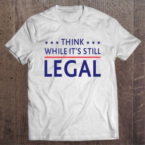 Rihanna Wearing Think While It's Still Legal Shirt 1