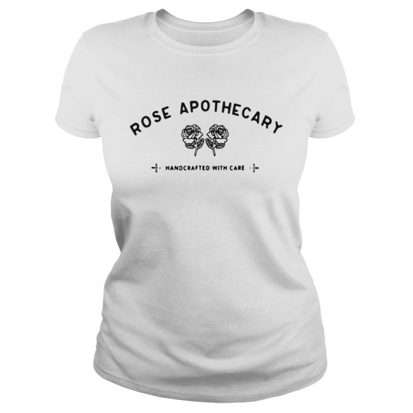 Rose apothecary handcrafted with care shirt