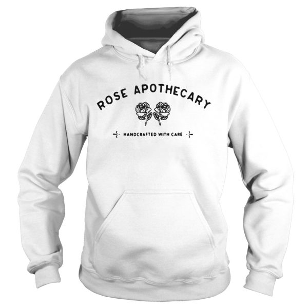 Rose apothecary handcrafted with care shirt