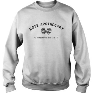 Rose apothecary handcrafted with care shirt 2 Rose apothecary handcrafted with care shirt 3