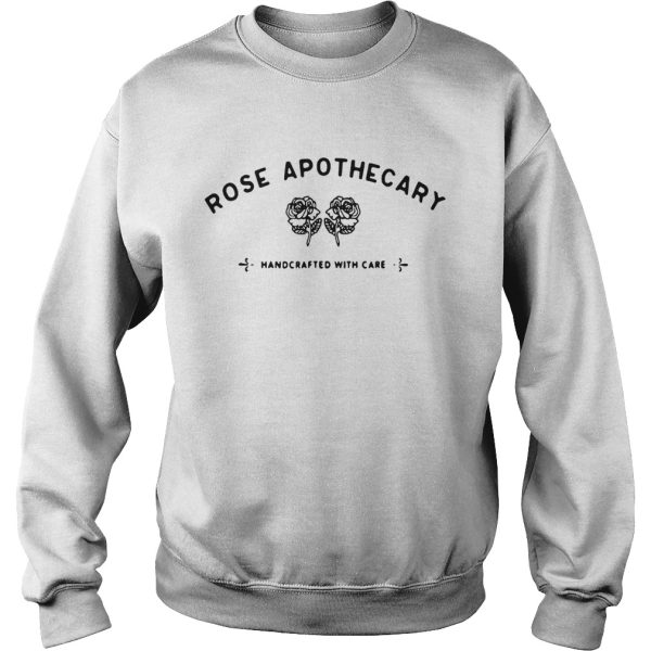 Rose apothecary handcrafted with care shirt