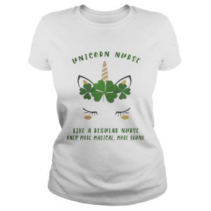 Saint Patrick's Day Unicorn Nurse Like A Regular Nurse Shirt 1