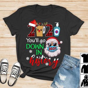 Santa 2021 youll go down in history christmas Pandemic shirt Pandemic gift Christmas gift 1