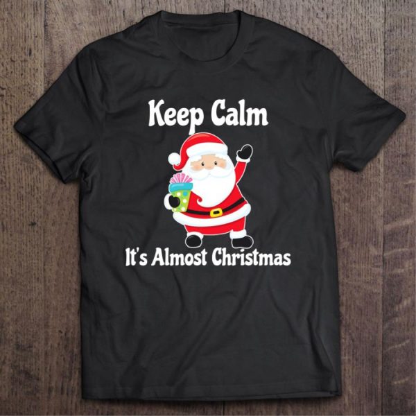 Santa Keep Calm It’s Almost Christmas shirt