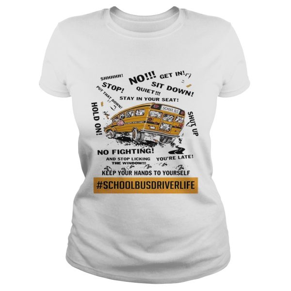 School bus driver life keep your hands to yourself shirt