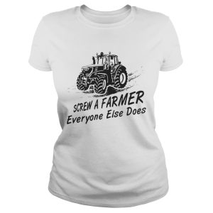 Screw a farmer everyone else does shirt 2