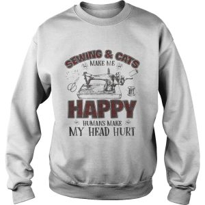 Sewing And Cats Make Me Happy Gift Shirt 3