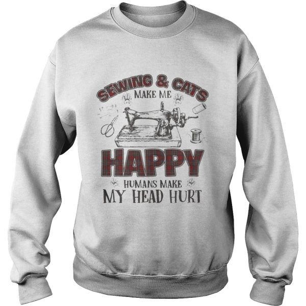 Sewing And Cats Make Me Happy Gift Shirt