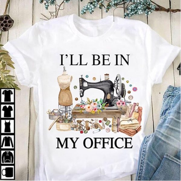 Sewing I’ll Be In My Office Shirt