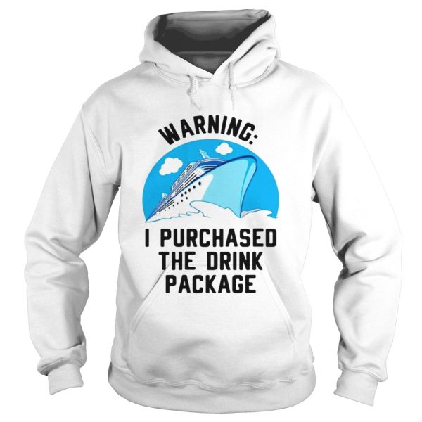 Ship warning I purchased the drink package shirt