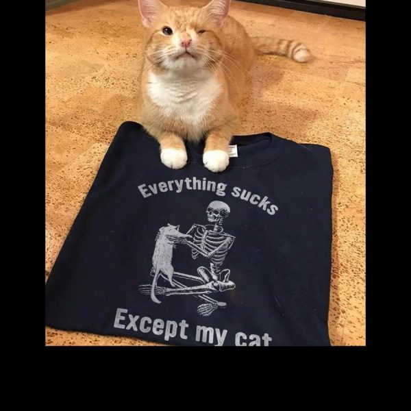 Skeleton everything sucks except my cat shirt