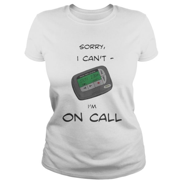 Smack studio sorry I can’t I’m on call shirt