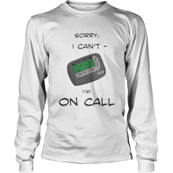 Smack studio sorry I can’t I’m on call shirt