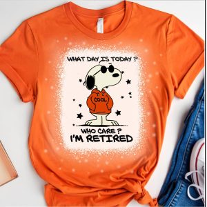 Snoopy cool what day is today who care im retired shirt