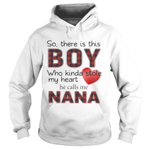 So there is the boy who kinda stole my heart he calls me Nana shirt 2