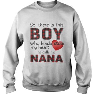 So there is the boy who kinda stole my heart he calls me Nana shirt 3
